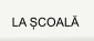 LA ȘCOAL�