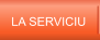 LA SERVICIU