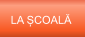 LA ȘCOAL�